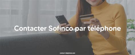 telephone sofinco|Contact Sofinco : Téléphone Mail Courrier Agence